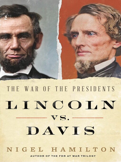 Title details for Lincoln vs. Davis by Nigel Hamilton - Available